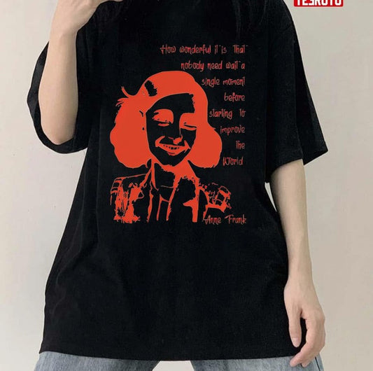 Anne Frank Quote Unisex T-Shirt - T-Shirt, Sweatshirt, Hoodie