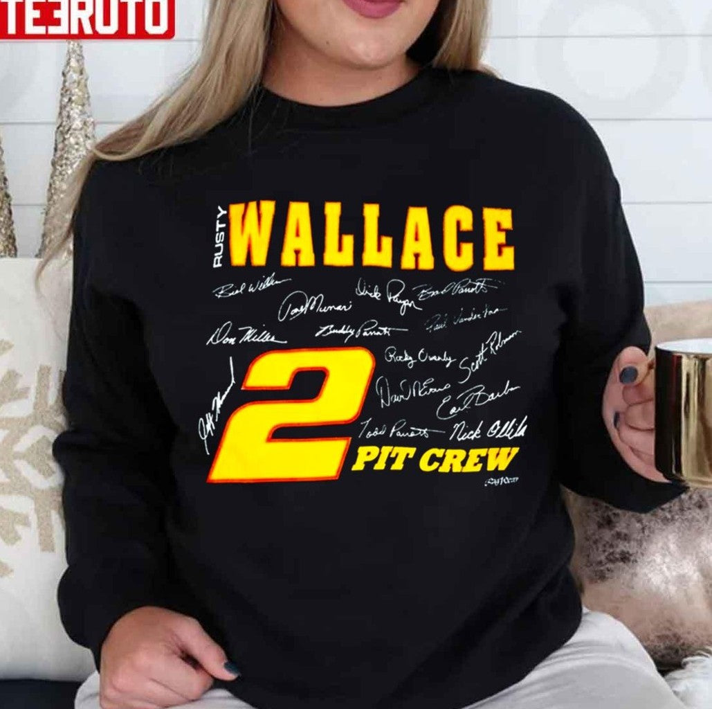 Pit Crew Car Racing Rusty Wallace Unisex Sweatshirt - T-Shirt, Sweatshirt, Hoodie