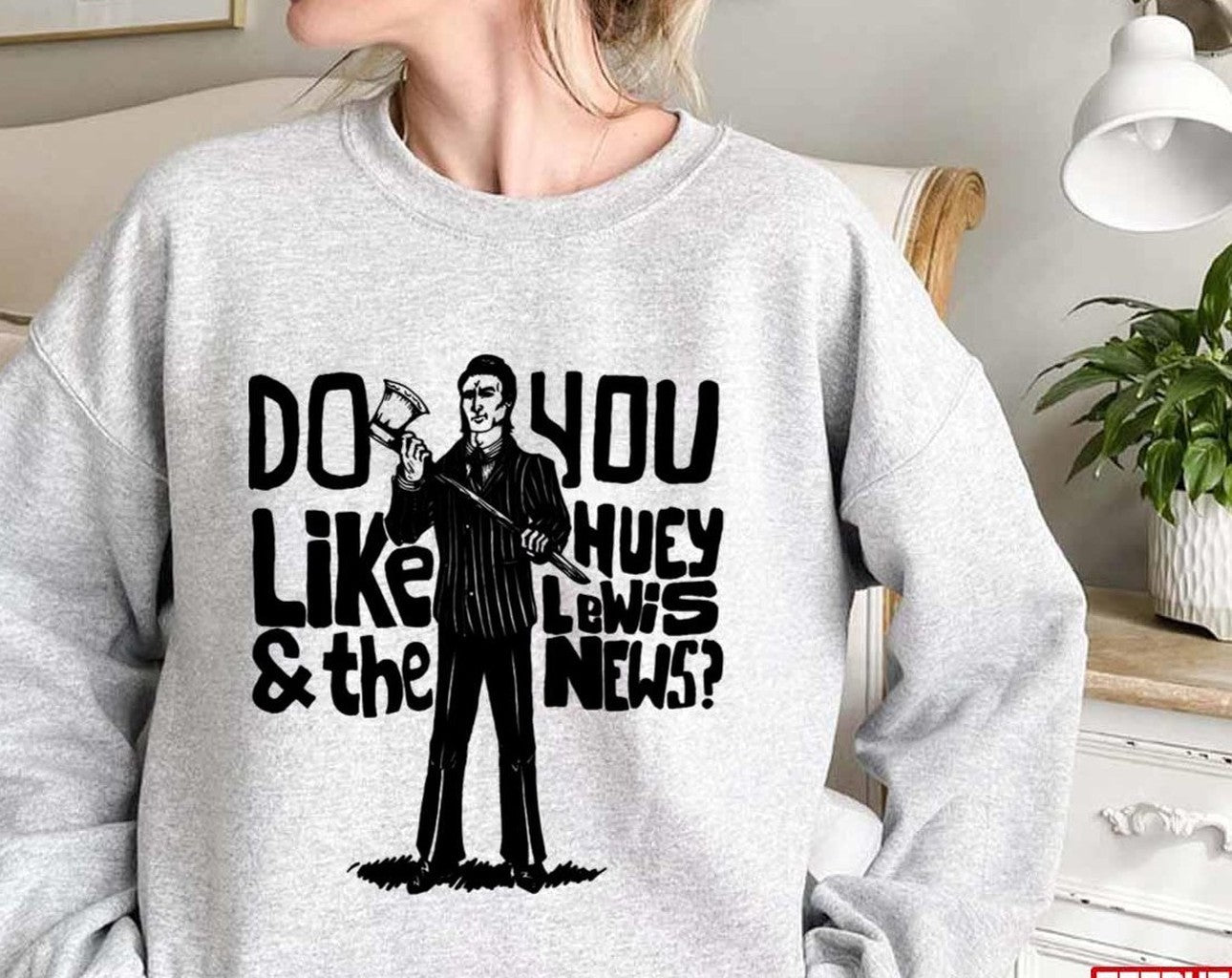 Saying Do You Like Huey Lewis And The News Unisex Sweatshirt - T-Shirt, Sweatshirt, Hoodie