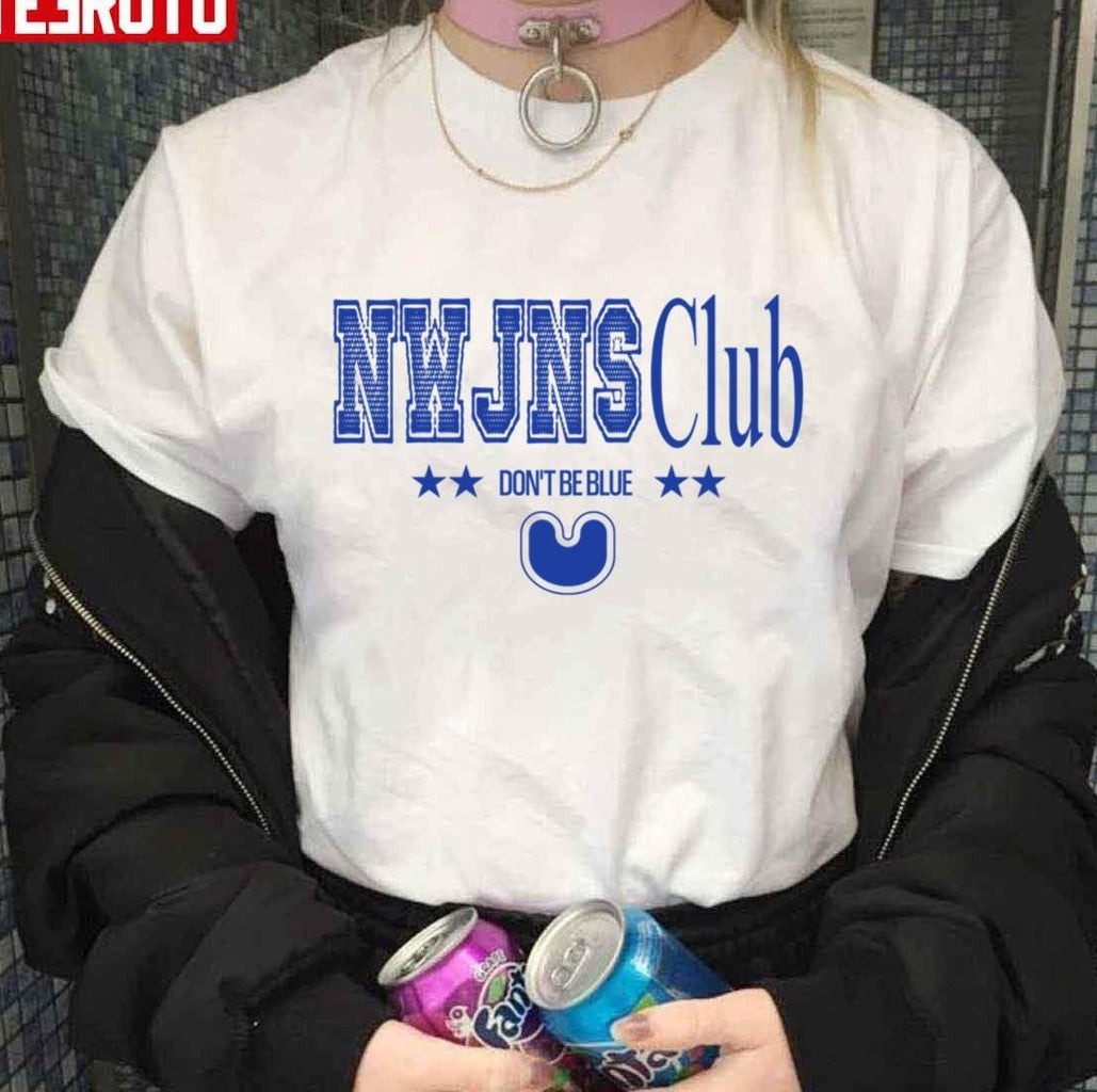 Nwjns Club Newjeans Don't Be Blue Fanmade Unisex T-Shirt - T-Shirt, Sweatshirt, Hoodie