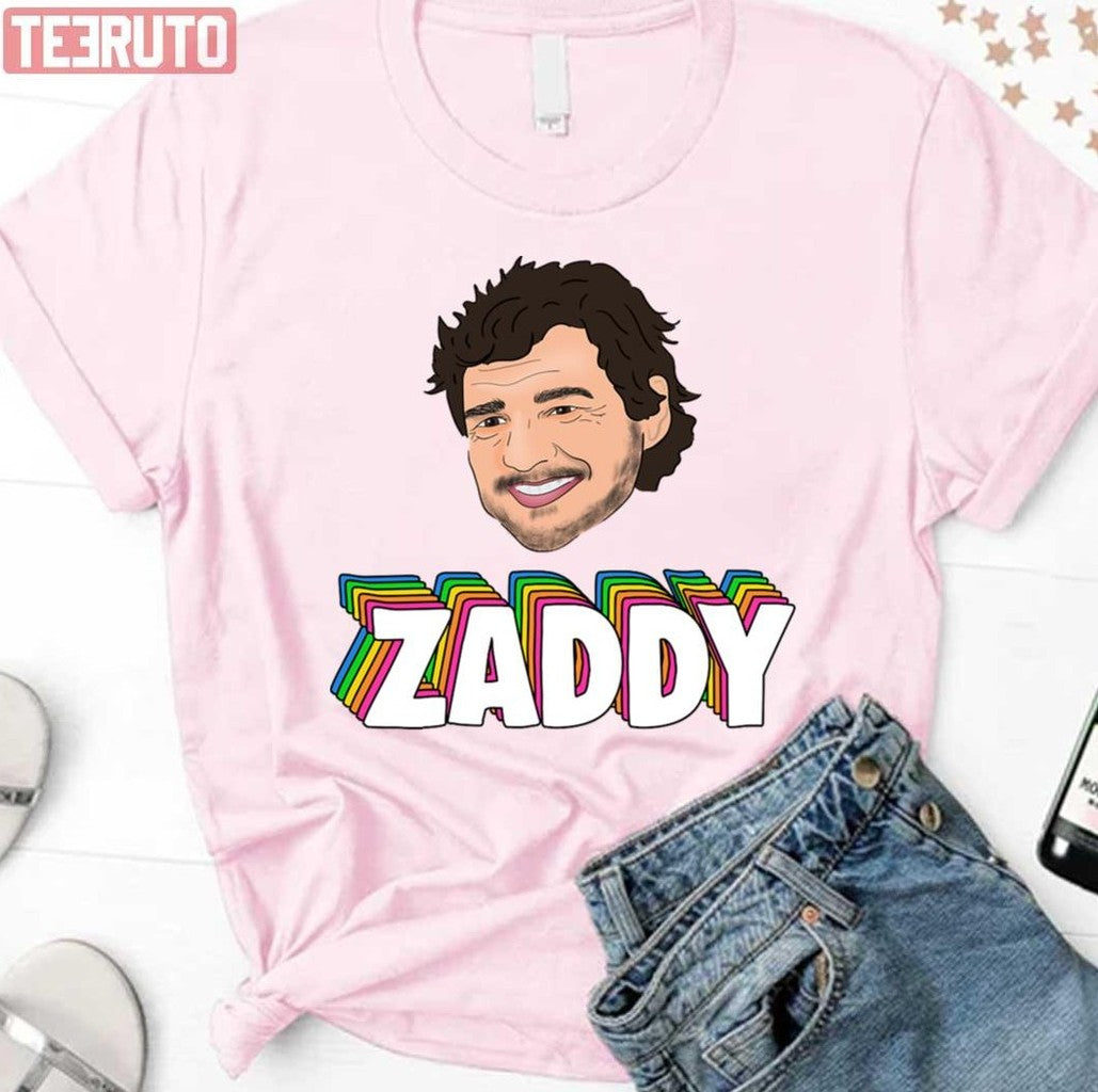 Pedro Pascal Is Zaddy Unisex T-Shirt - T-Shirt, Sweatshirt, Hoodie