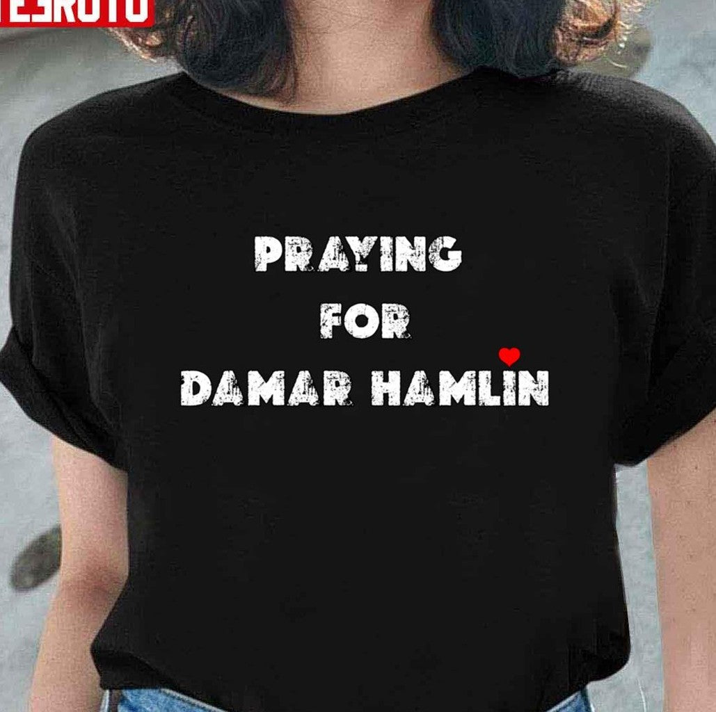 Praying For Damar Hamlin Unisex T-Shirt - T-Shirt, Sweatshirt, Hoodie