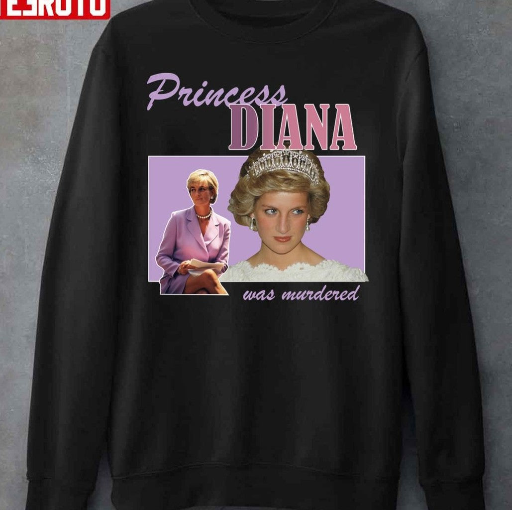 Princess Diana Was Murdered Unisex Sweatshirt - T-Shirt, Sweatshirt, Hoodie