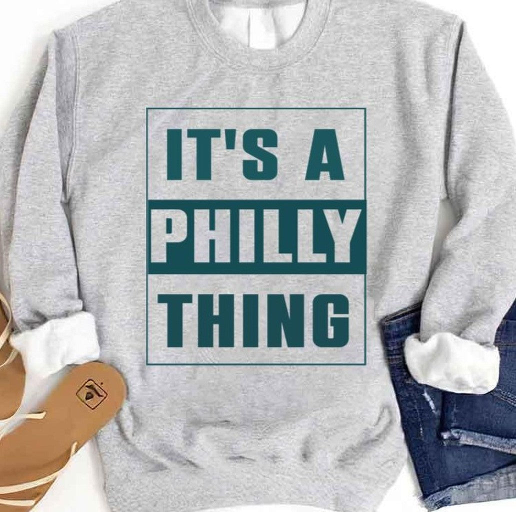 Philadelphia Trending It's A Philly Thing Unisex Sweatshirt - T-Shirt, Sweatshirt, Hoodie