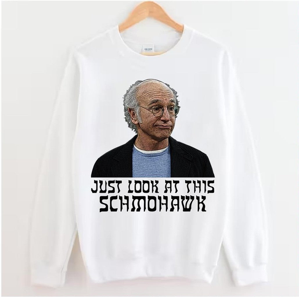 Schmohawk Curb Your Enthusiasm Unisex Sweatshirt - T-Shirt, Sweatshirt, Hoodie
