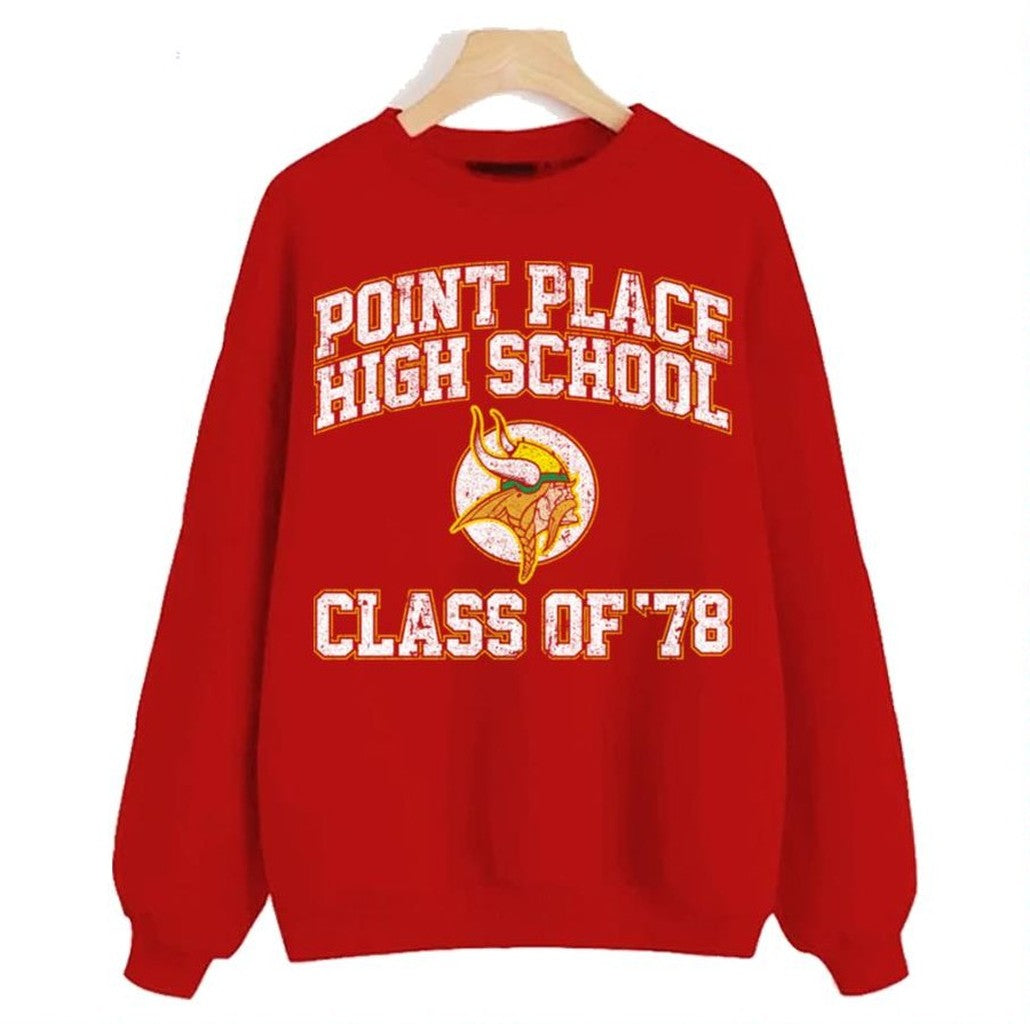 Point Place High School Class Of 78 Unisex Sweatshirt - T-Shirt, Sweatshirt, Hoodie
