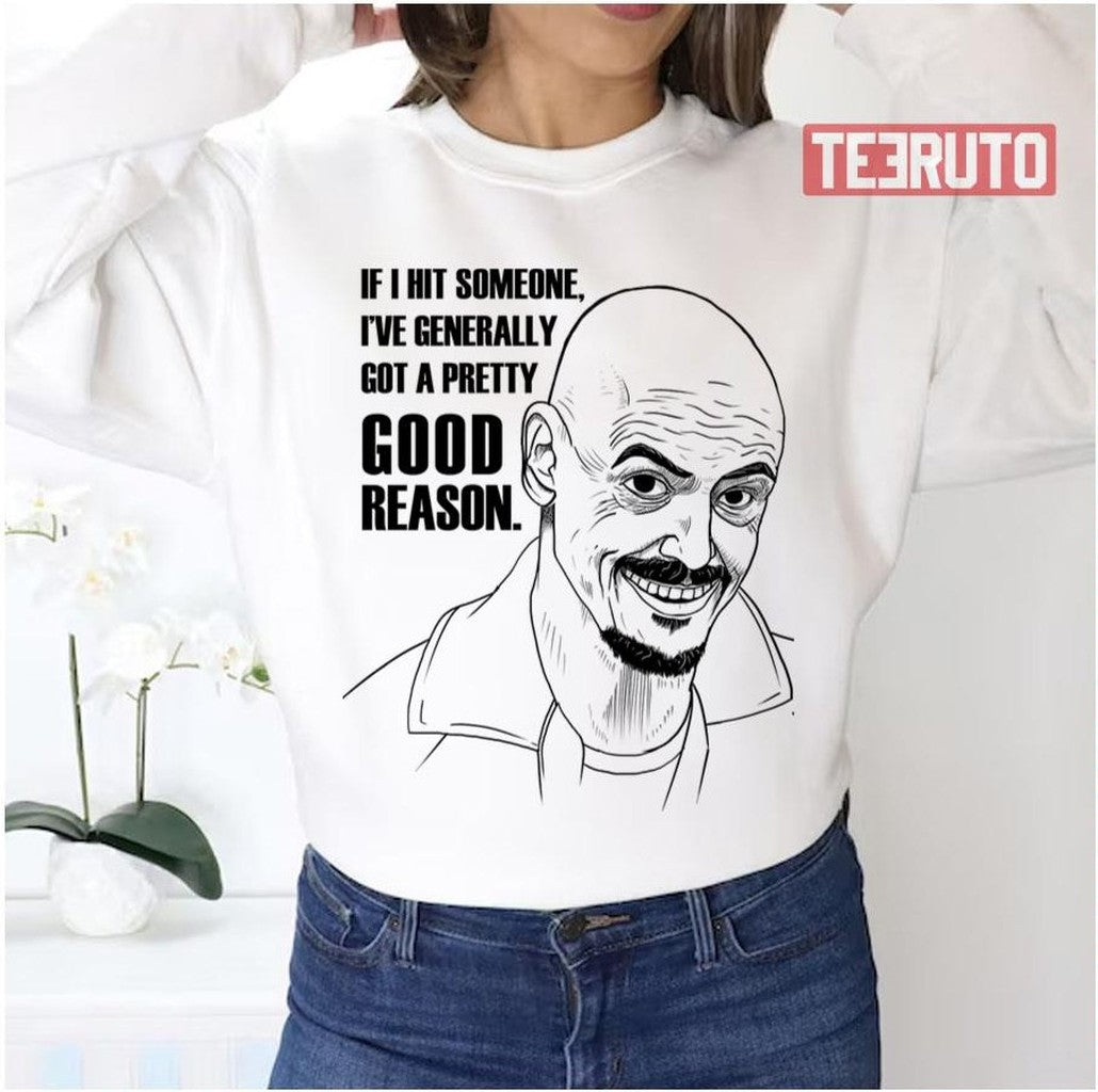 Mr Inbetween Ray Showsmith Quote Unisex Sweatshirt - T-Shirt, Sweatshirt, Hoodie