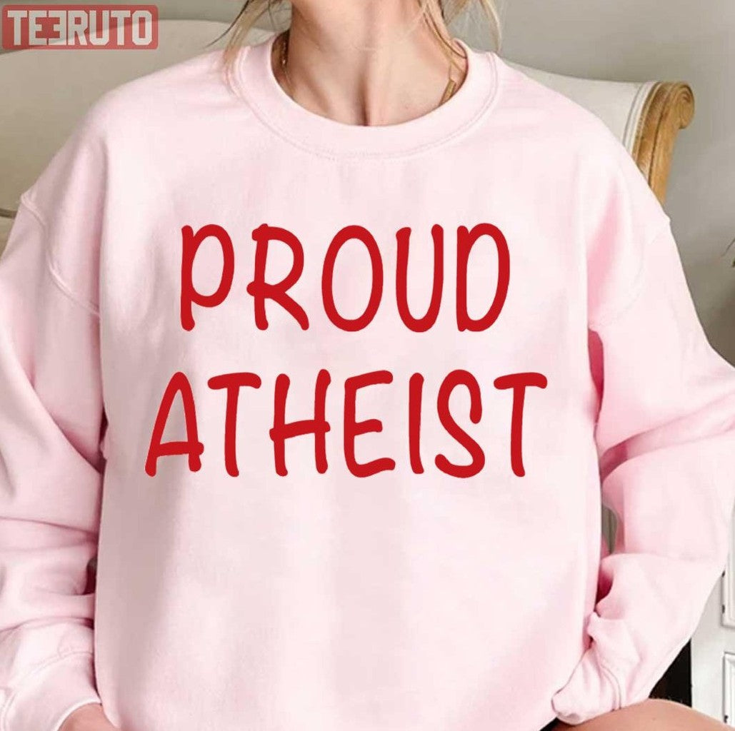 Proud Atheist Godless Unisex Sweatshirt - T-Shirt, Sweatshirt, Hoodie