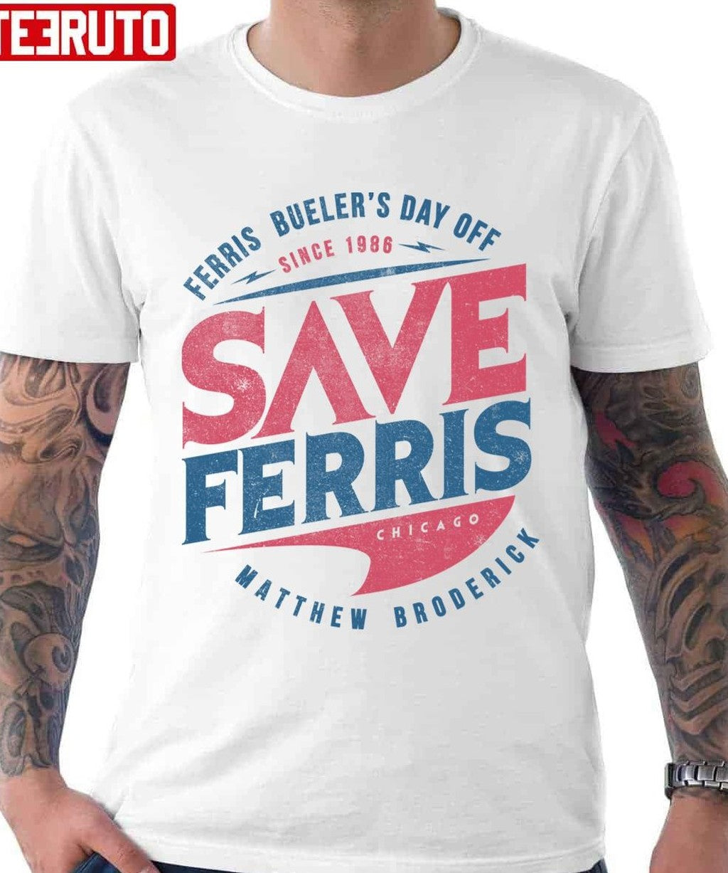 Save Ferris Ferris Bueller's Day Off Logo Unisex T-shirt - T-Shirt, Sweatshirt, Hoodie
