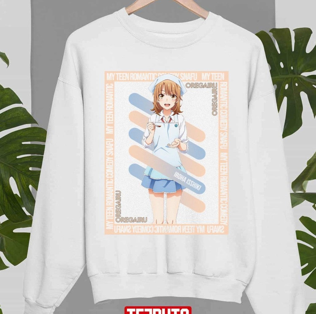 My Teen Romantic Comedy Snafu Oregairu Iroha Isshiki Poster Art Unisex Sweatshirt - T-Shirt, Sweatshirt, Hoodie