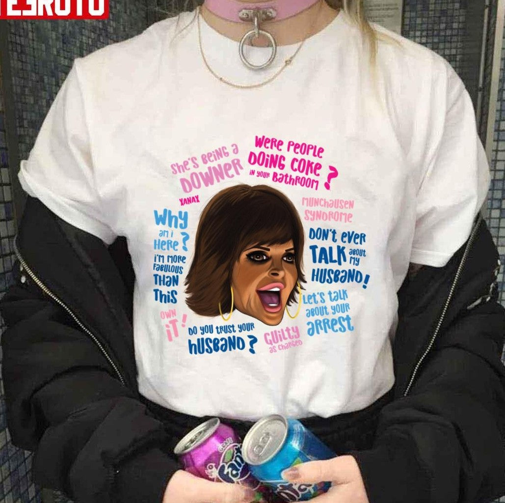 Rh Lisa Rinna Quotes She's Being A Downer Do You Trust Your Husband Unisex T-Shirt - T-Shirt, Sweatshirt, Hoodie
