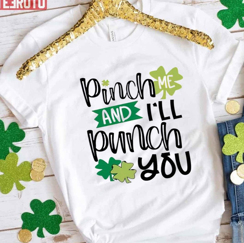 Punch Me And I'll Punch You St Patrick's Day Unisex T-Shirt - T-Shirt, Sweatshirt, Hoodie