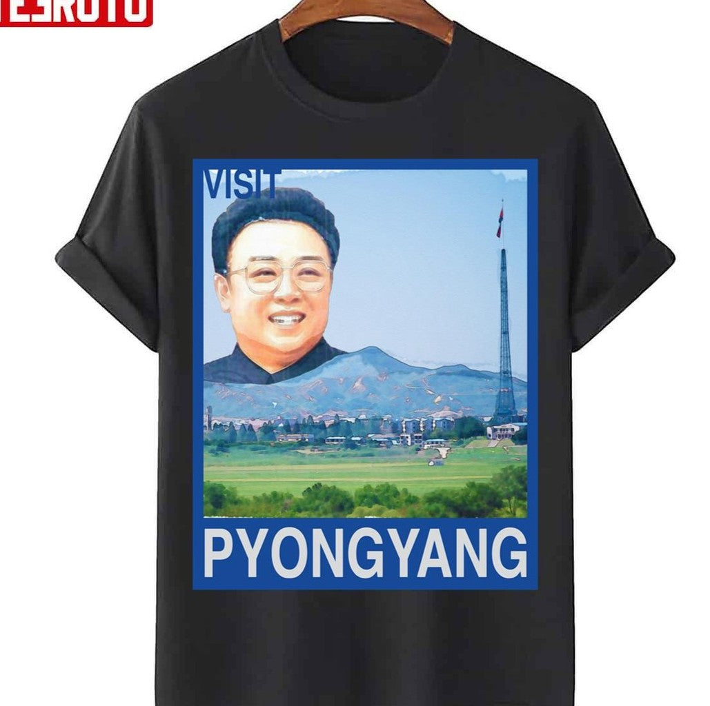 North Korea Visit Pyongyang Unisex T-Shirt - T-Shirt, Sweatshirt, Hoodie