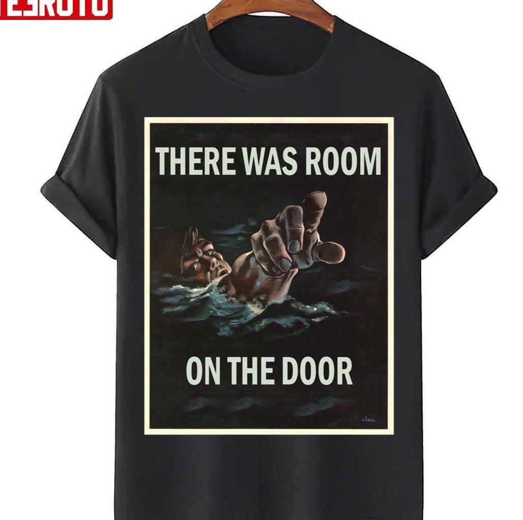 Room On The Door Parody Titanic Design Unisex T-Shirt - T-Shirt, Sweatshirt, Hoodie