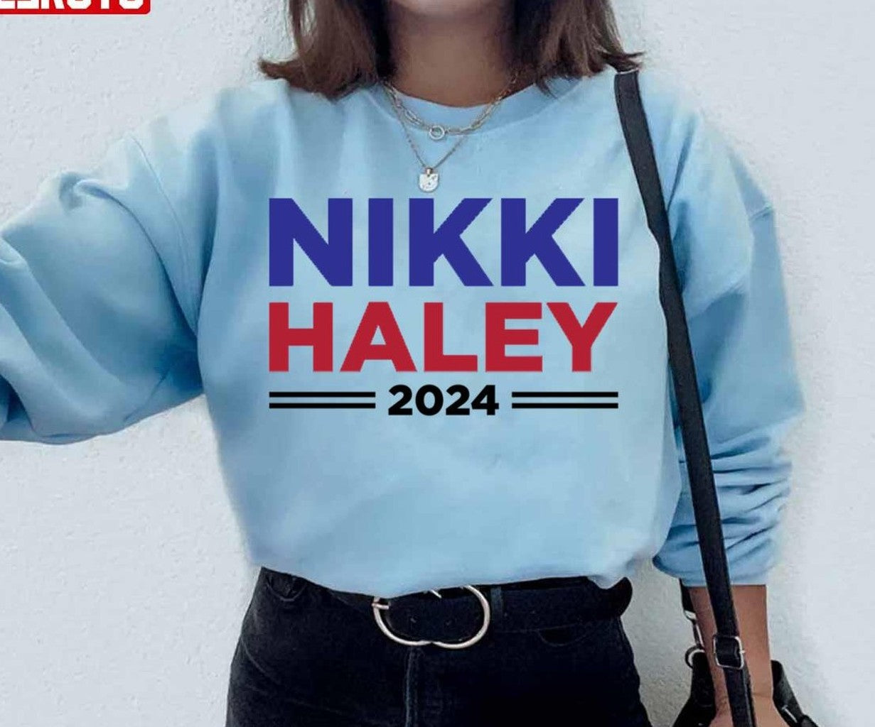 Nikki Haley For President 2024 Unisex Sweatshirt - T-Shirt, Sweatshirt, Hoodie