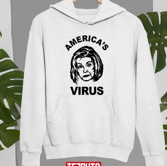 Anti Nancy Pelosi America's Virus Nanci Pelosi Speaker Of The House Unisex Hoodie - T-Shirt, Sweatshirt, Hoodie