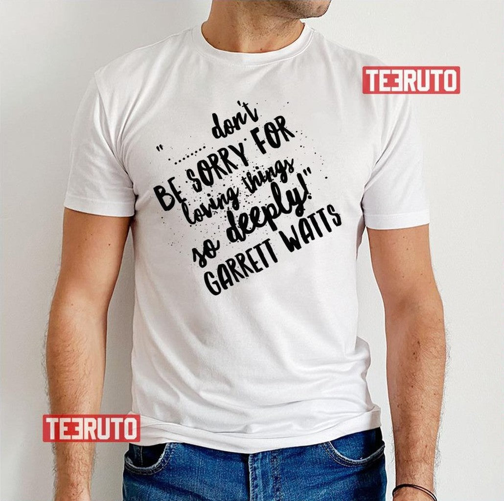 Quotes From Garrett Watts Unisex T-Shirt - T-Shirt, Sweatshirt, Hoodie