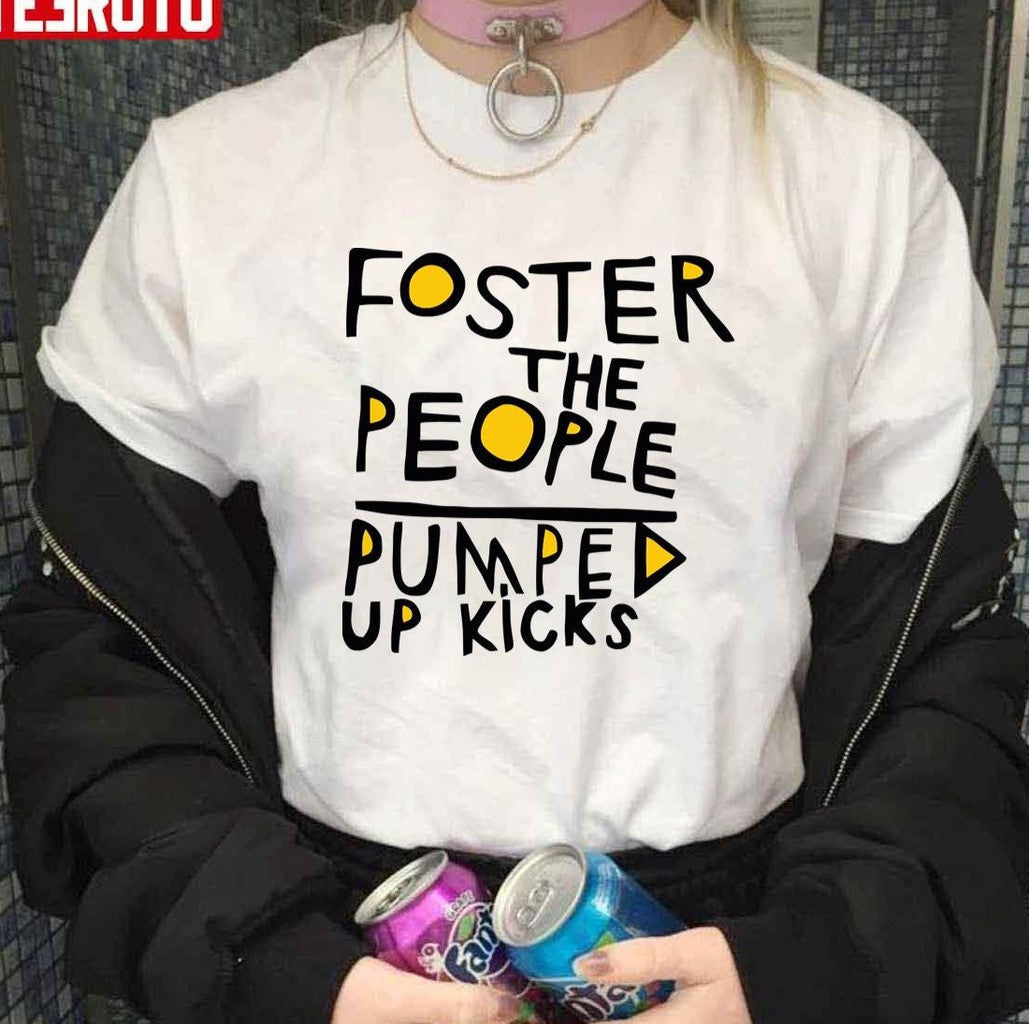 Pumped Up Kicks White The People Foster Design Unisex T-Shirt - T-Shirt, Sweatshirt, Hoodie