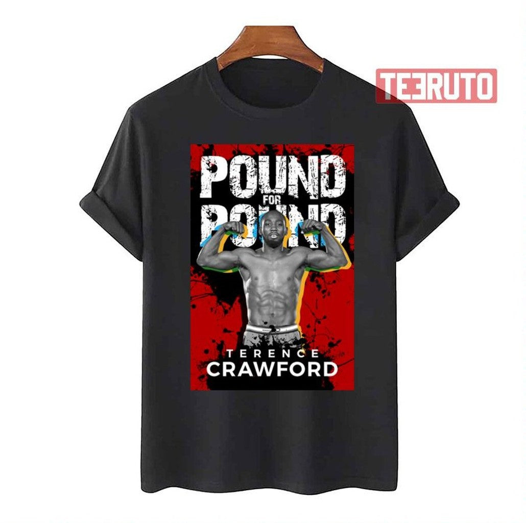 Pound For Pound Terence Crawford Unisex T-Shirt - T-Shirt, Sweatshirt, Hoodie