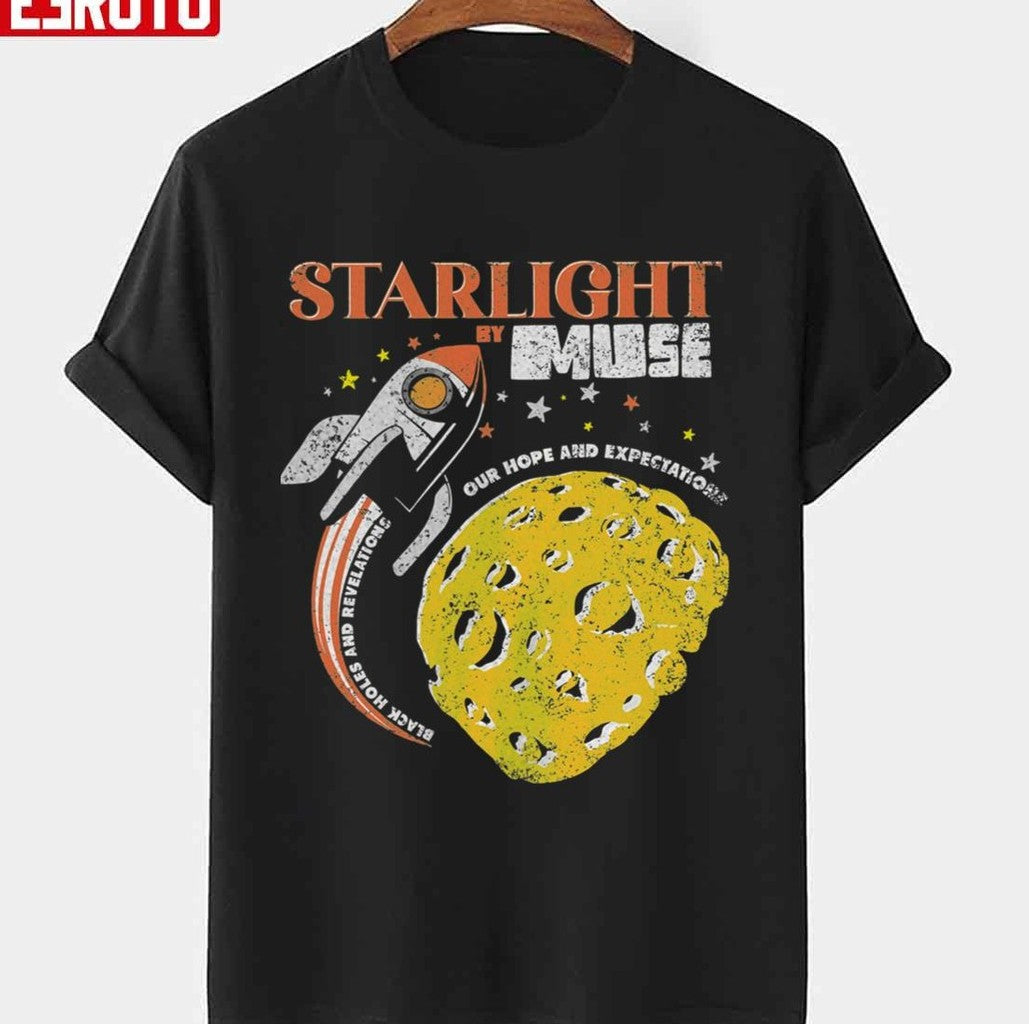 Muse Starlight Our Hope And Expectations Unisex T-Shirt - T-Shirt, Sweatshirt, Hoodie