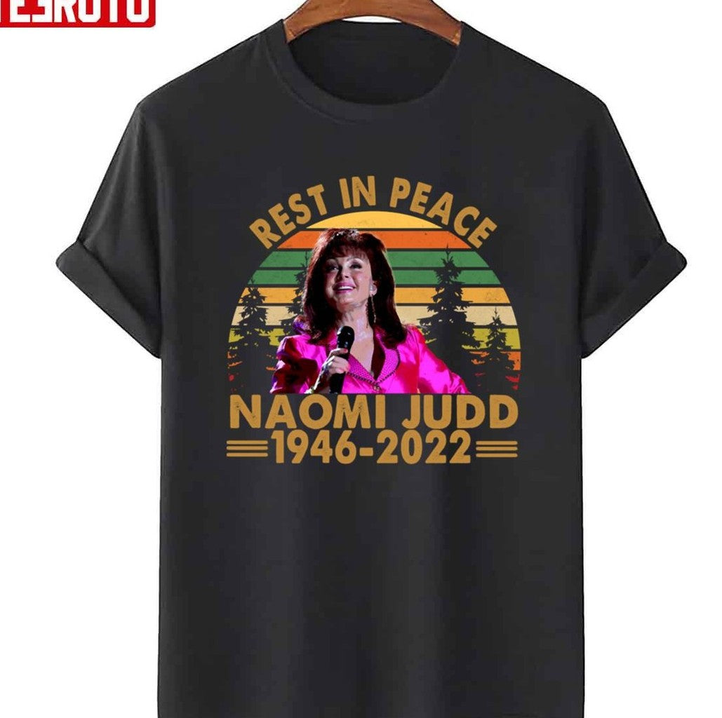 Rest In Peace Naomi Judd 1946 2022 Unisex T-Shirt - T-Shirt, Sweatshirt, Hoodie