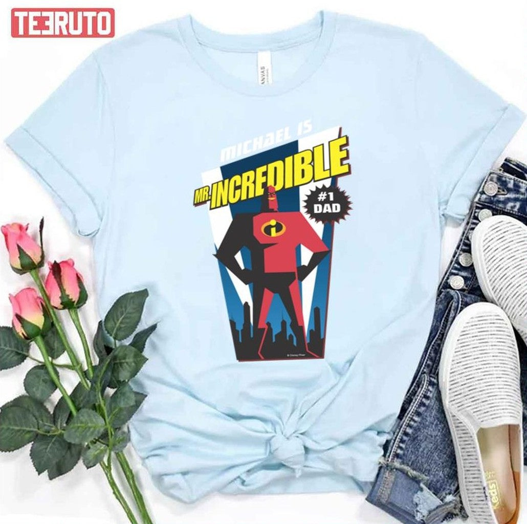 Mr Incredible 1 Dad Father's Day Unisex T-Shirt - T-Shirt, Sweatshirt, Hoodie