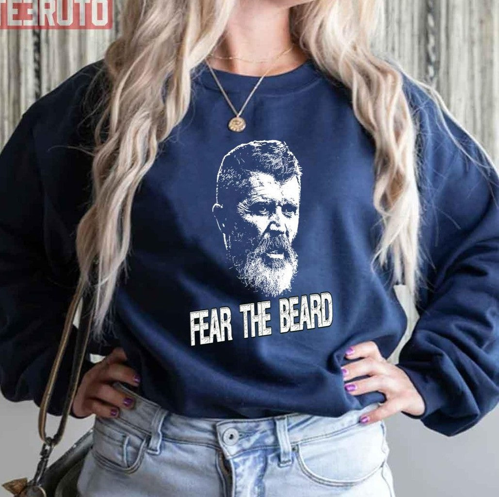 Roy Keane Fear The Beard Unisex Sweatshirt - T-Shirt, Sweatshirt, Hoodie