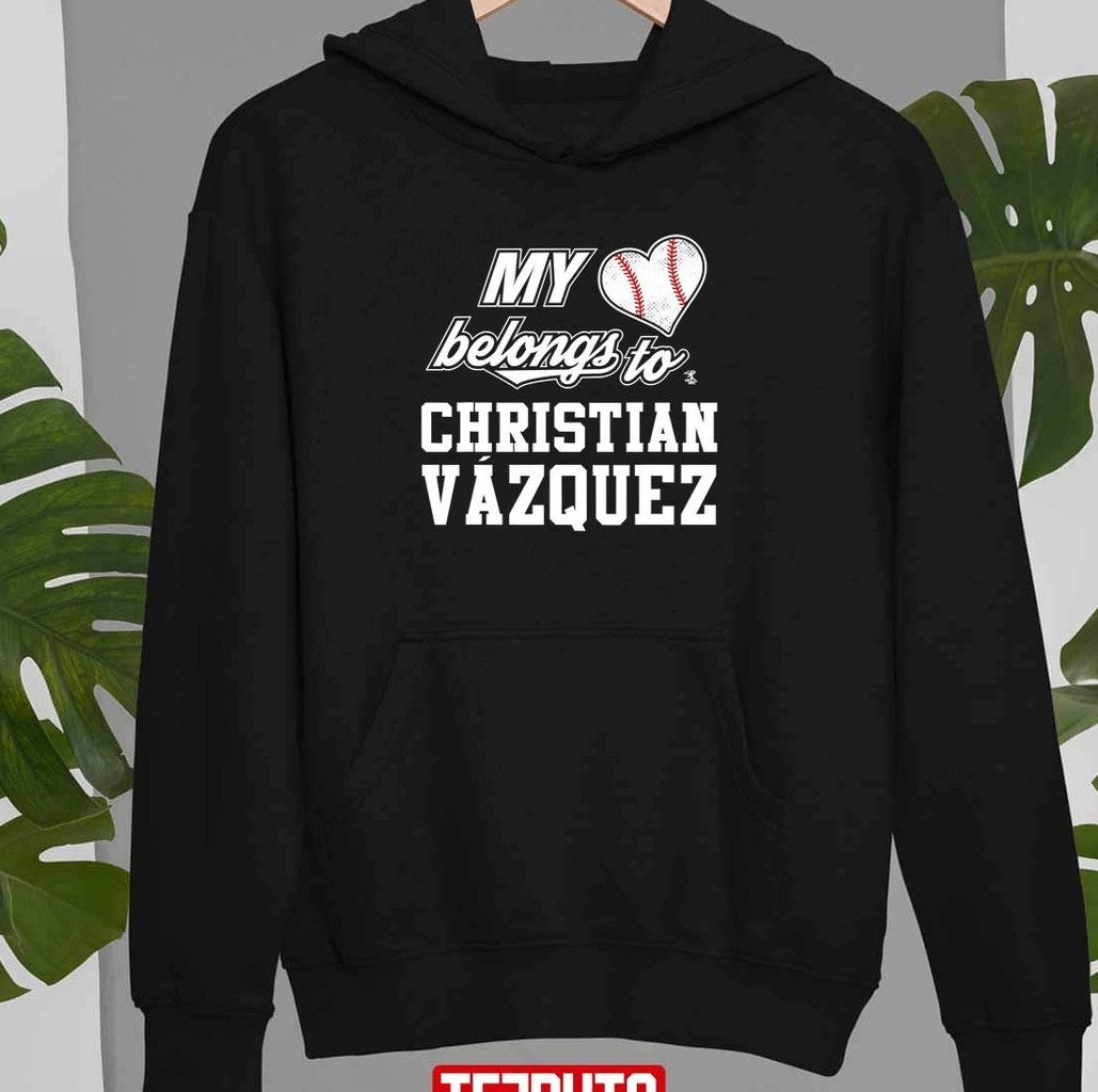 My Heart Belongs To Christian Vazquez Gameday Jesus Christ Unisex Hoodie - T-Shirt, Sweatshirt, Hoodie