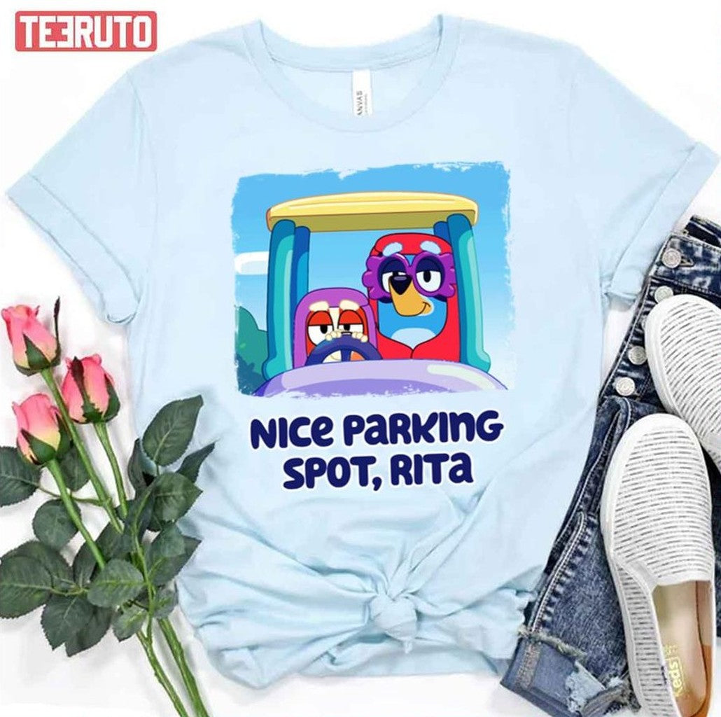Nice Parking Spot Rita Bluey Unisex T-Shirt - T-Shirt, Sweatshirt, Hoodie