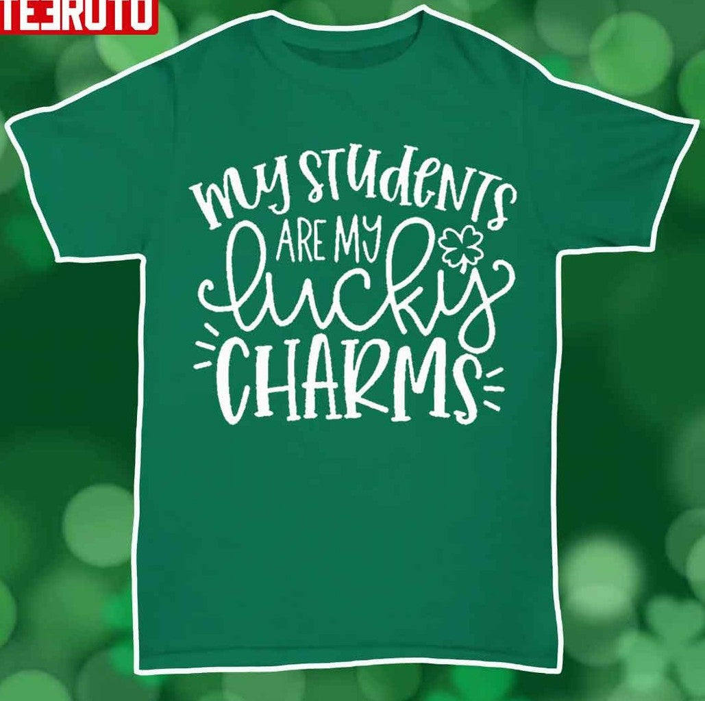 My Students Are My Lucky Charms Teacher St. Patricks Day Unisex T-Shirt - T-Shirt, Sweatshirt, Hoodie