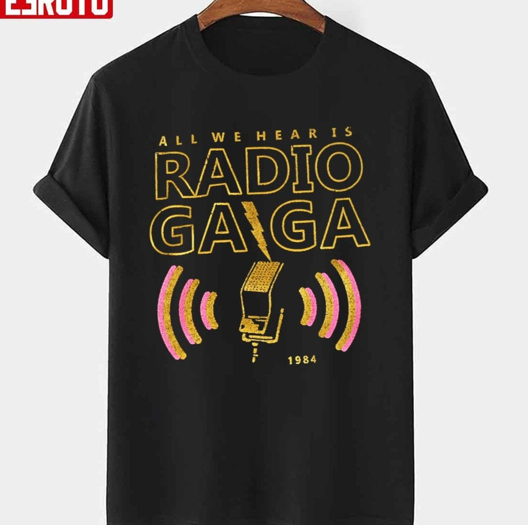 Radio Gaga All We Heart Is 1984 Art Unisex T-shirt - T-Shirt, Sweatshirt, Hoodie