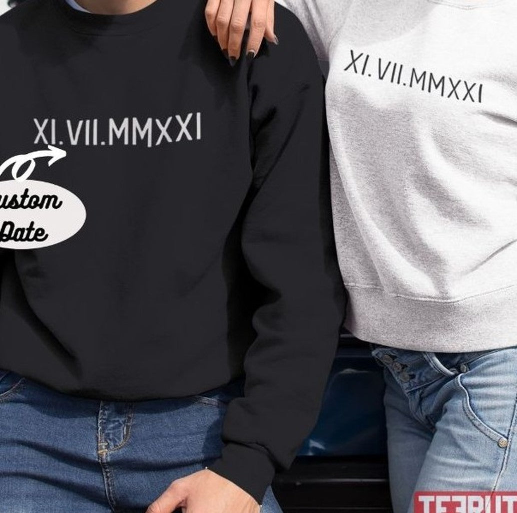 Personalize Year Day Husband And Wife Matching Couples Valentine Sweatshirt - T-Shirt, Sweatshirt, Hoodie