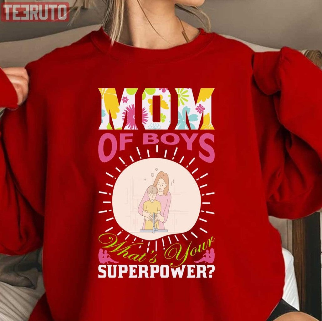 Mom Of Boys What's Your Superpower Unisex Sweatshirt - T-Shirt, Sweatshirt, Hoodie