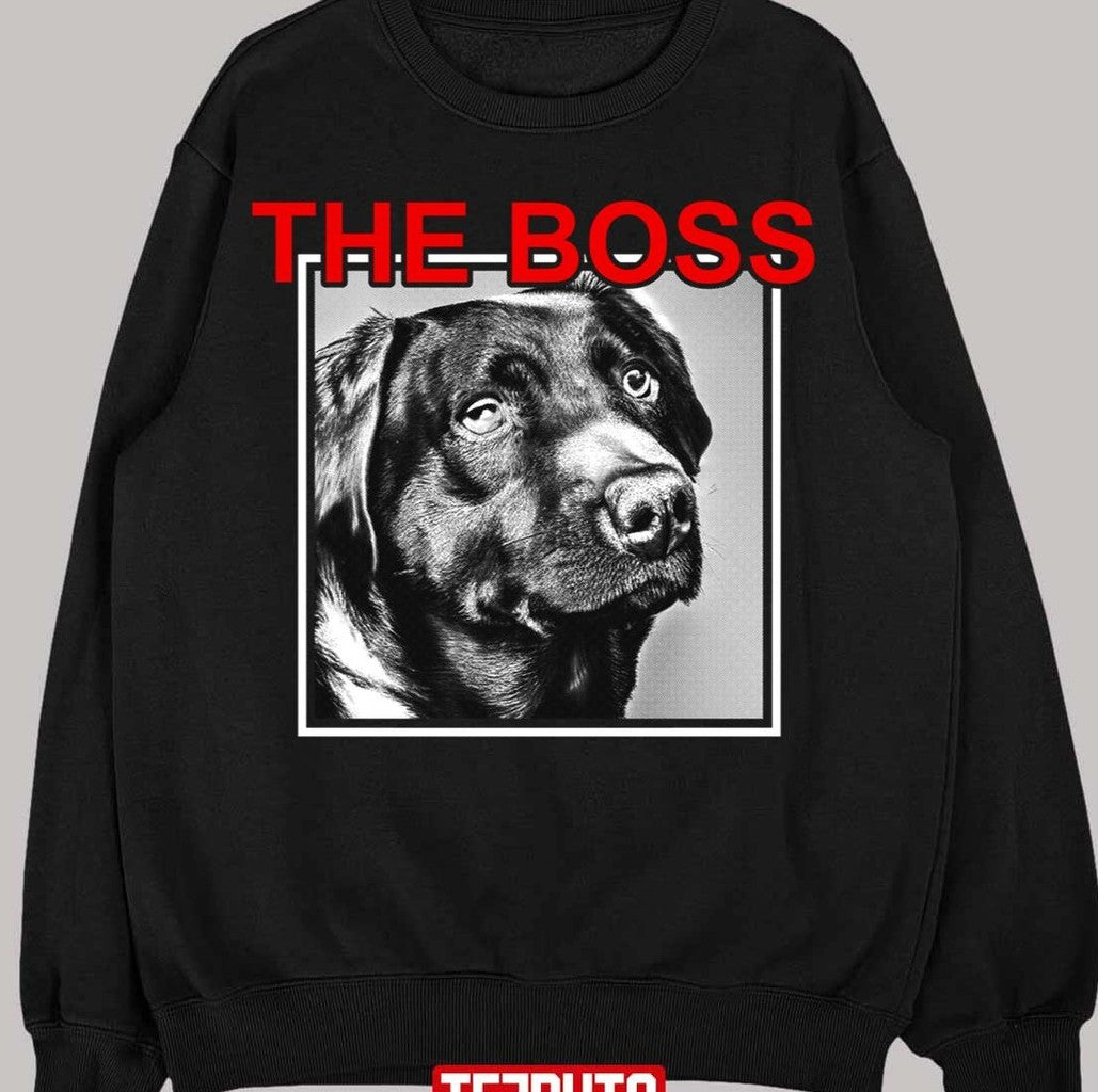 2022 Trqnding The Boss My Dog Unisex Sweatshirt - T-Shirt, Sweatshirt, Hoodie