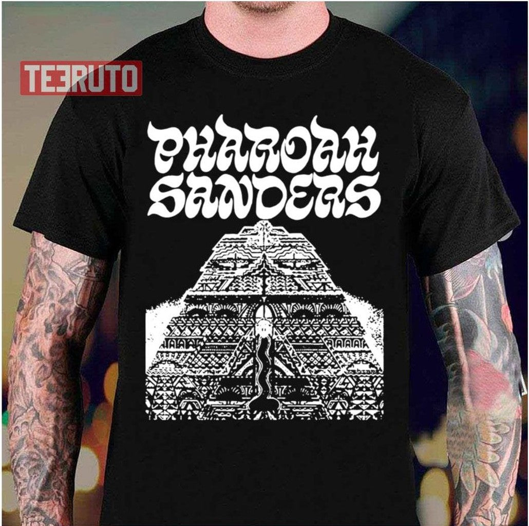 Pharoah Sanders Youve Got To Have Freedom Unisex T-Shirt - T-Shirt, Sweatshirt, Hoodie