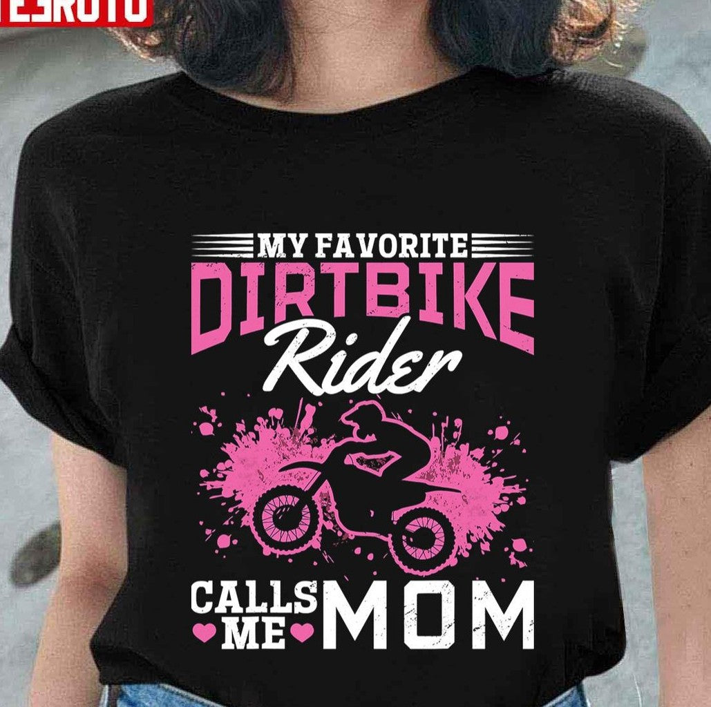 Motocross My Favorite Dirt Bike Rider Calls Me Mom Unisex T-shirt - T-Shirt, Sweatshirt, Hoodie