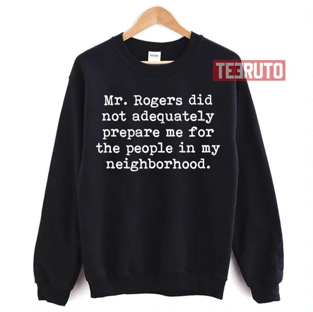 Mr Rogers Neighborhood Quote Unisex Sweatshirt - T-Shirt, Sweatshirt, Hoodie