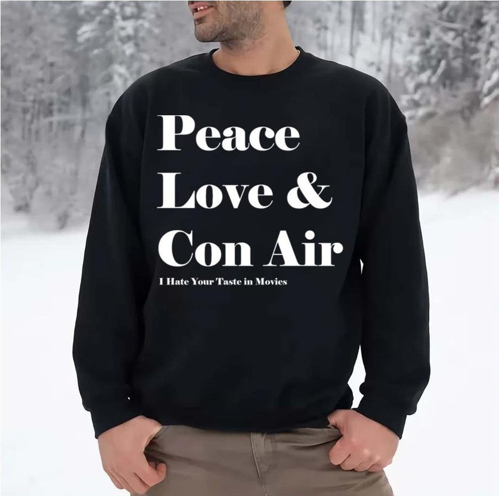 Peace Love &amp; Con Air Vatos Locos Unisex Sweatshirt - T-Shirt, Sweatshirt, Hoodie