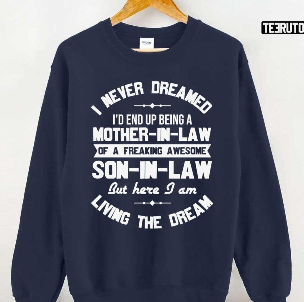 Quote Son In Law Happy Mother's Day Unisex Sweatshirt - T-Shirt, Sweatshirt, Hoodie