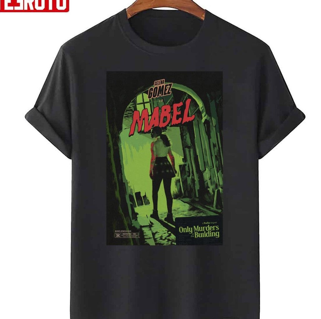 Only Murders In The Building Mabel Selena Gomez Design Unisex T-Shirt - T-Shirt, Sweatshirt, Hoodie