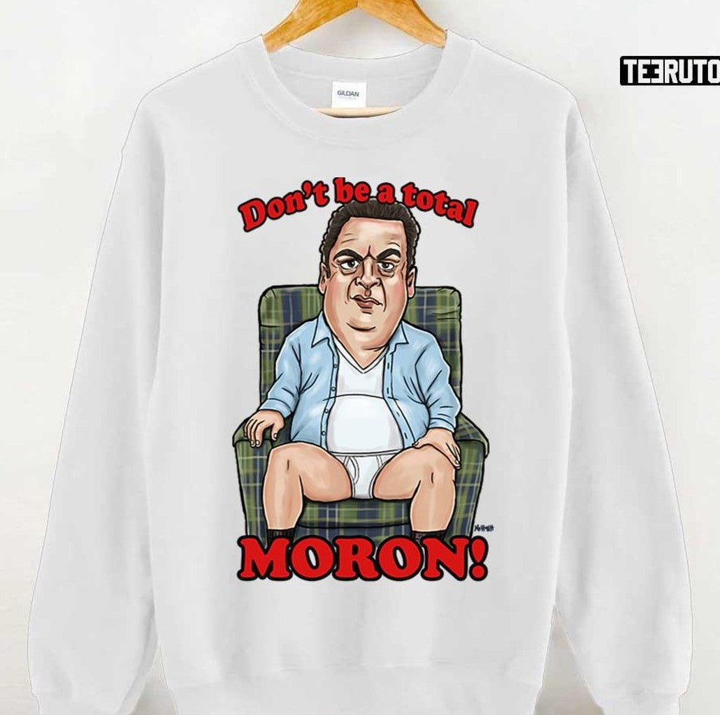 Murray Don't Be A Total Moron The Goldbergs Unisex Sweatshirt - T-Shirt, Sweatshirt, Hoodie