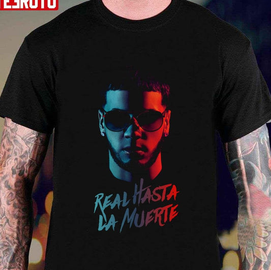 Anuel Aa Real Hasta La Muerte Unisex T-shirt - T-Shirt, Sweatshirt, Hoodie