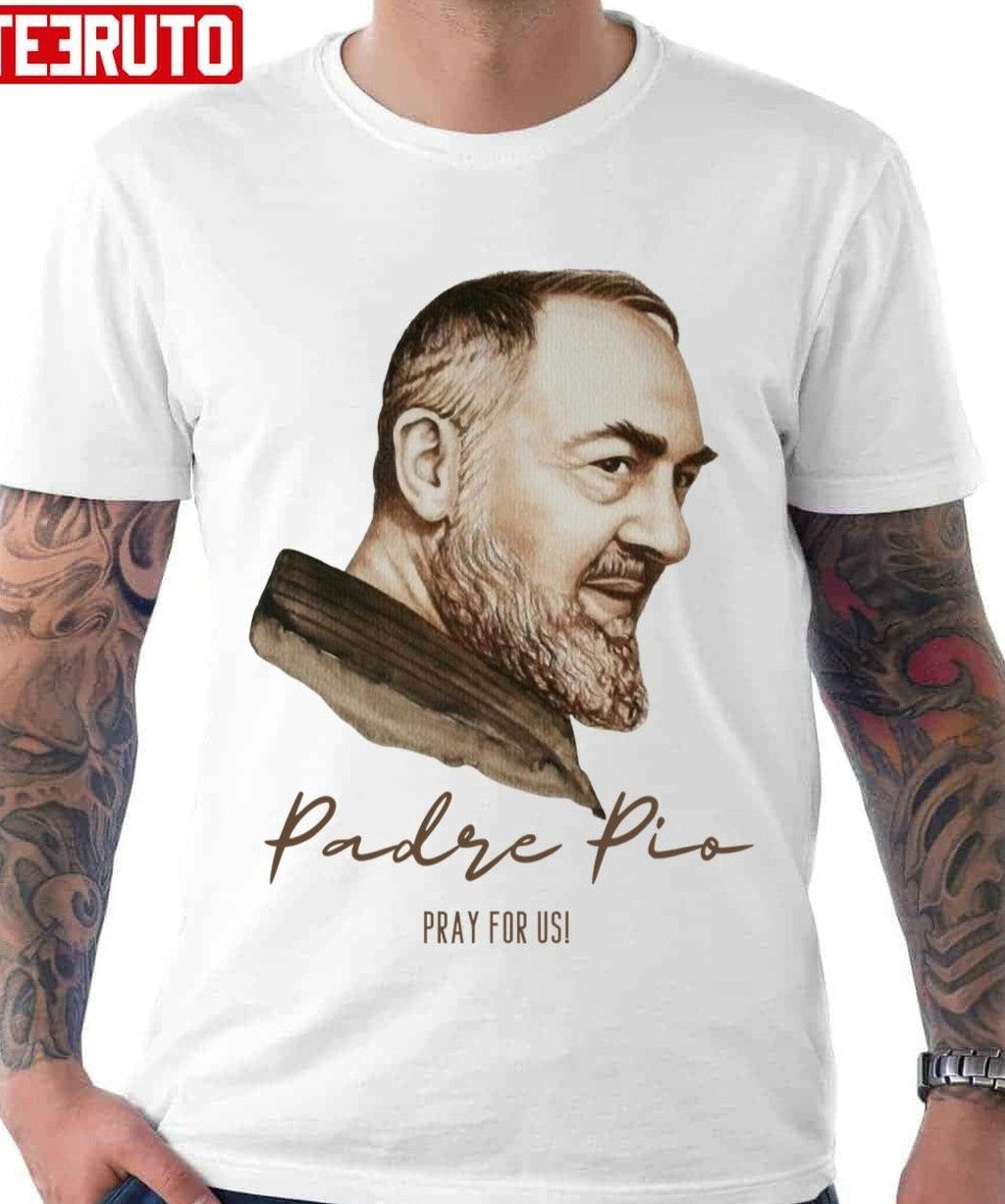 Pray For Usi Padre Pio St Father Pio Italy Unisex T-shirt - T-Shirt, Sweatshirt, Hoodie