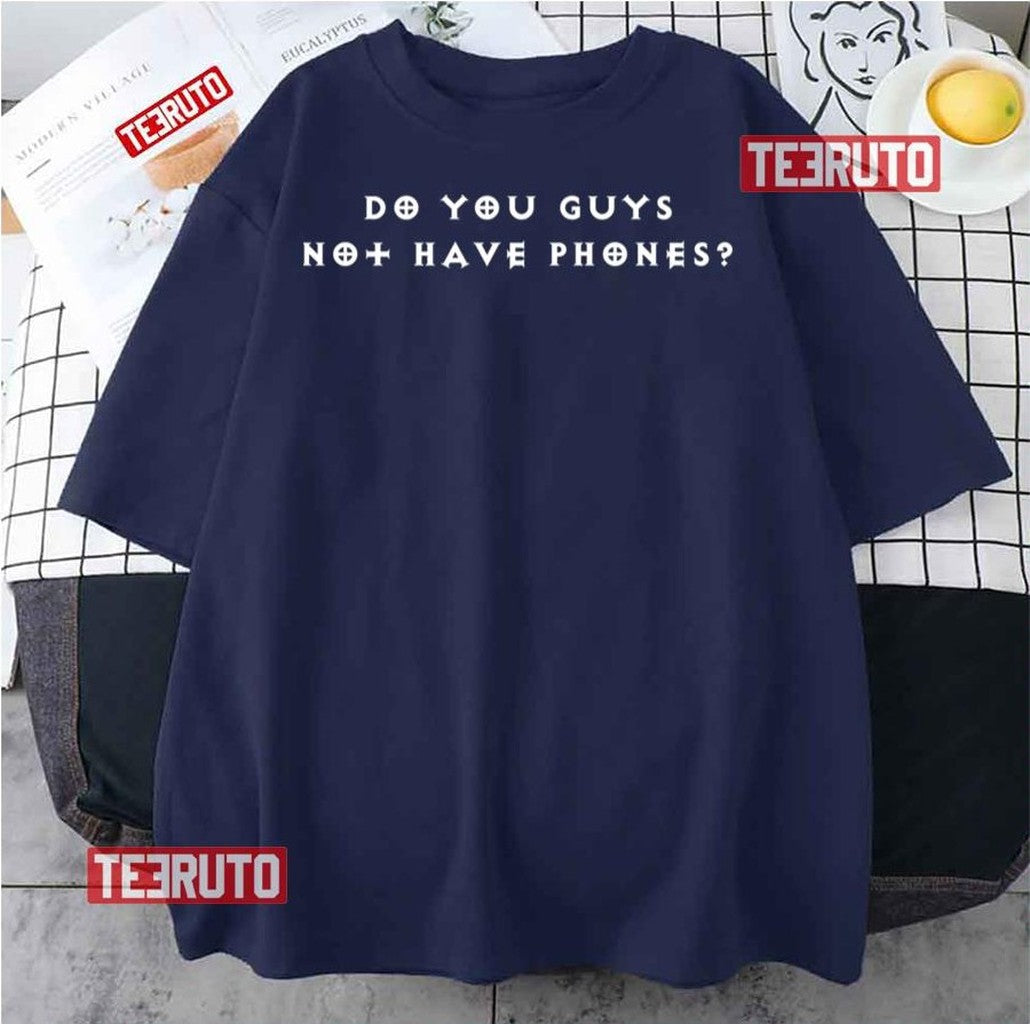 Phones Quote Diablo Immortal Unisex T-Shirt - T-Shirt, Sweatshirt, Hoodie
