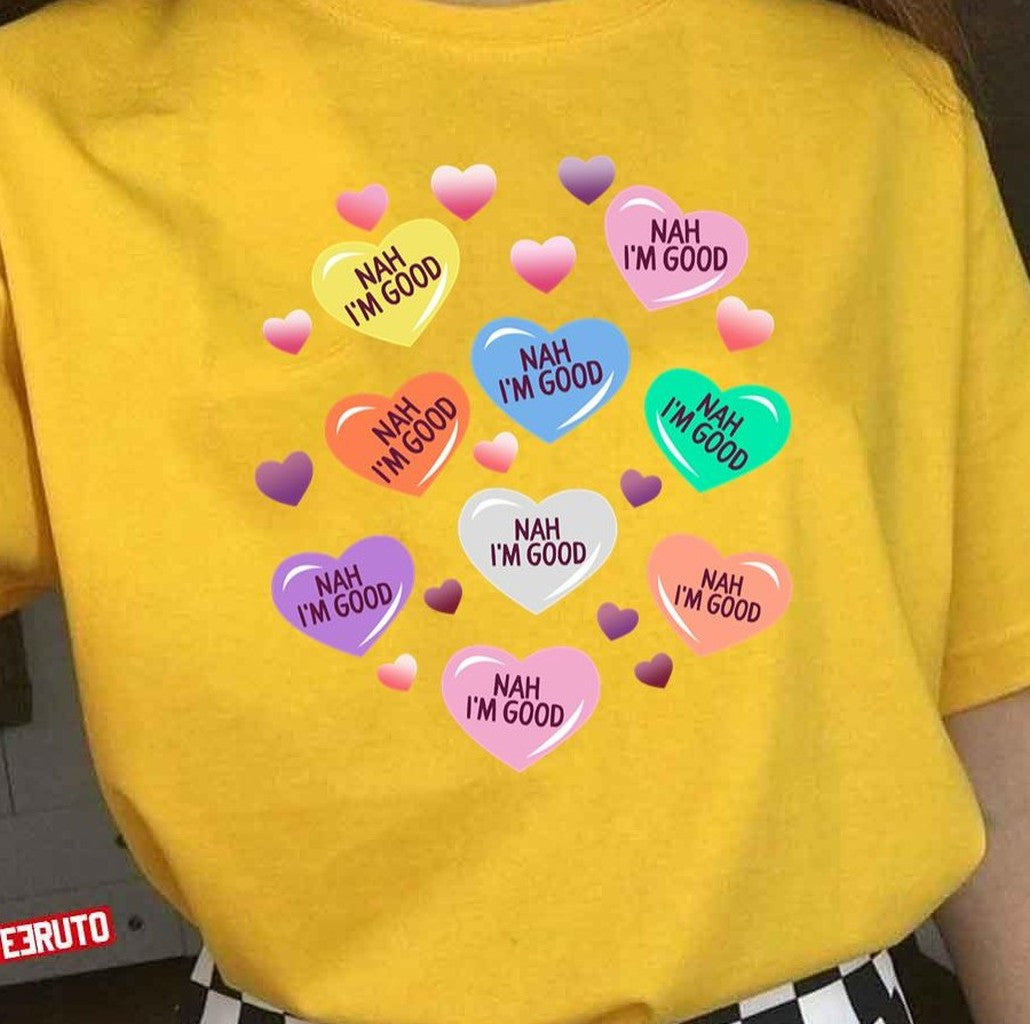 Nah I'm Good Funny Anti Valentine's Day Colorful Hearts Single Awareness Day Unisex T-Shirt - T-Shirt, Sweatshirt, Hoodie