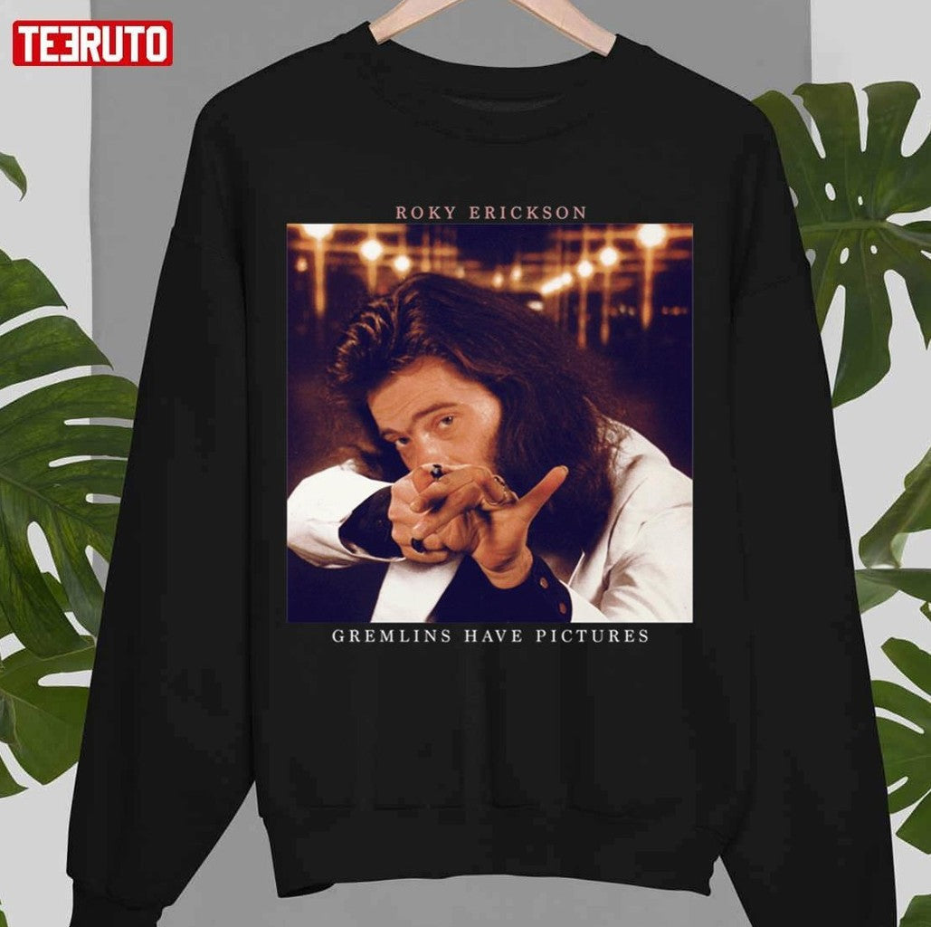 Roky Erickson Gremlins Have Picture Unisex Sweatshirt - T-Shirt, Sweatshirt, Hoodie
