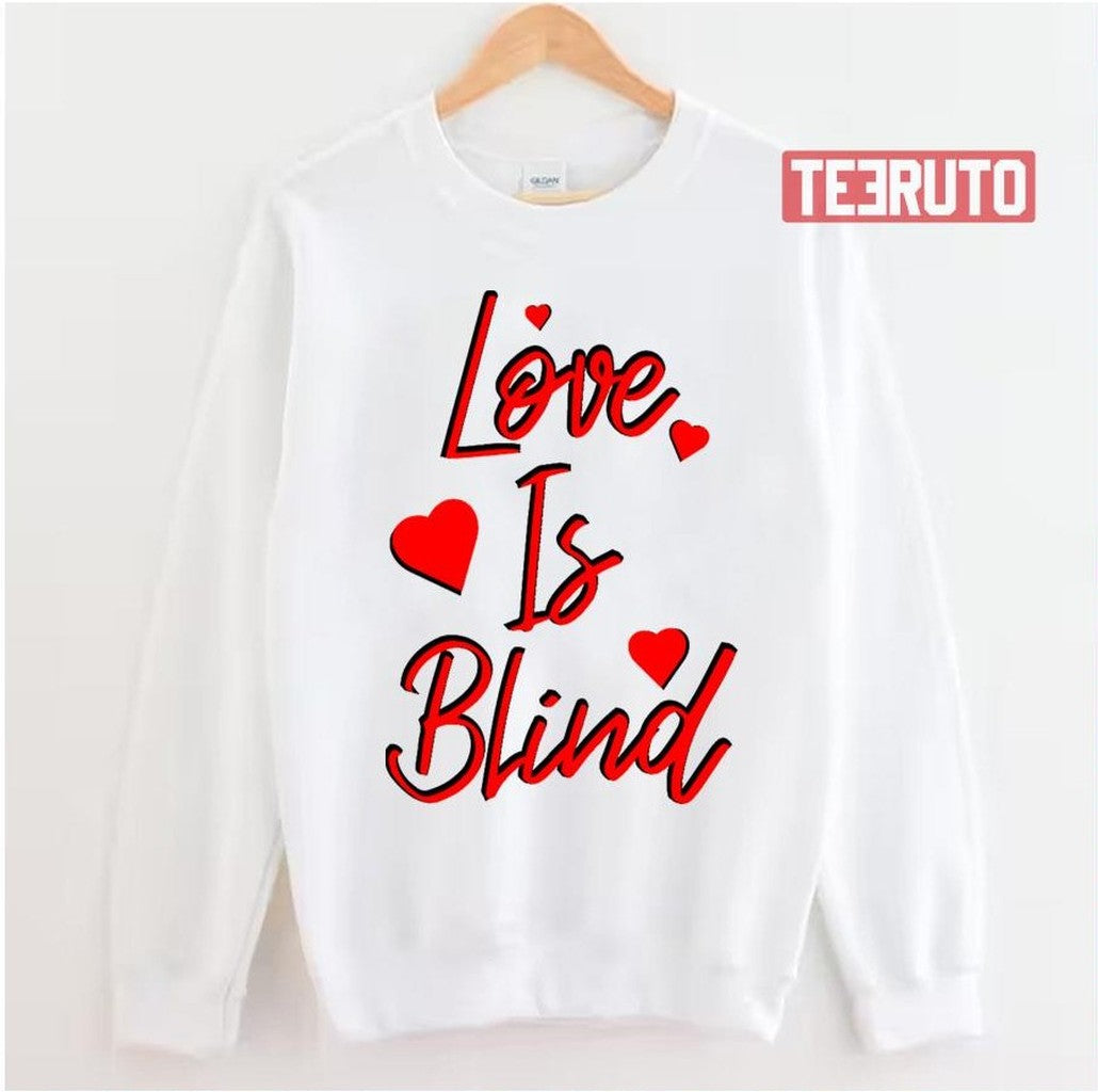 Red Text Design Love Is Blind Unisex Sweatshirt - T-Shirt, Sweatshirt, Hoodie