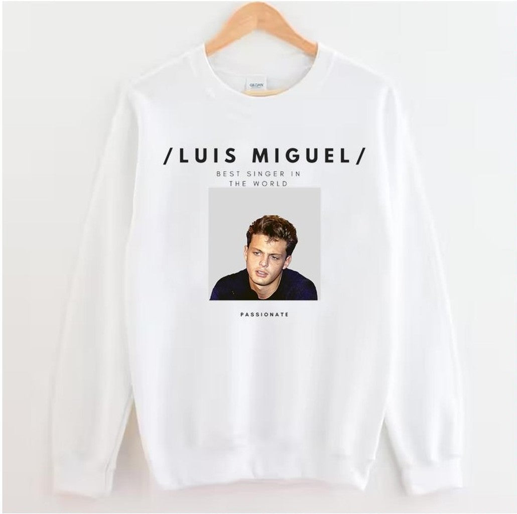 Passionate Singer Luis Miguel Premium Unisex Sweatshirt - T-Shirt, Sweatshirt, Hoodie