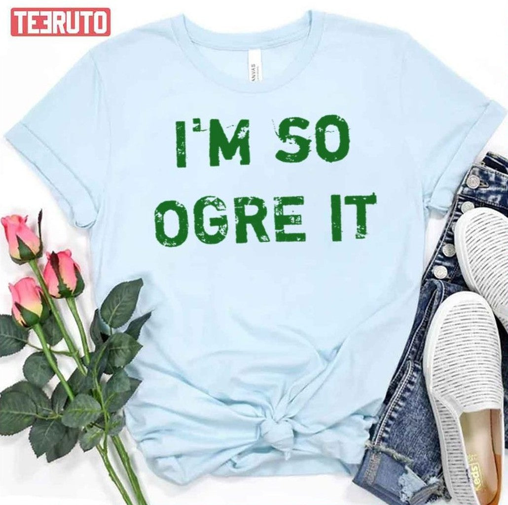 Ogre It Sherk Unisex T-Shirt - T-Shirt, Sweatshirt, Hoodie