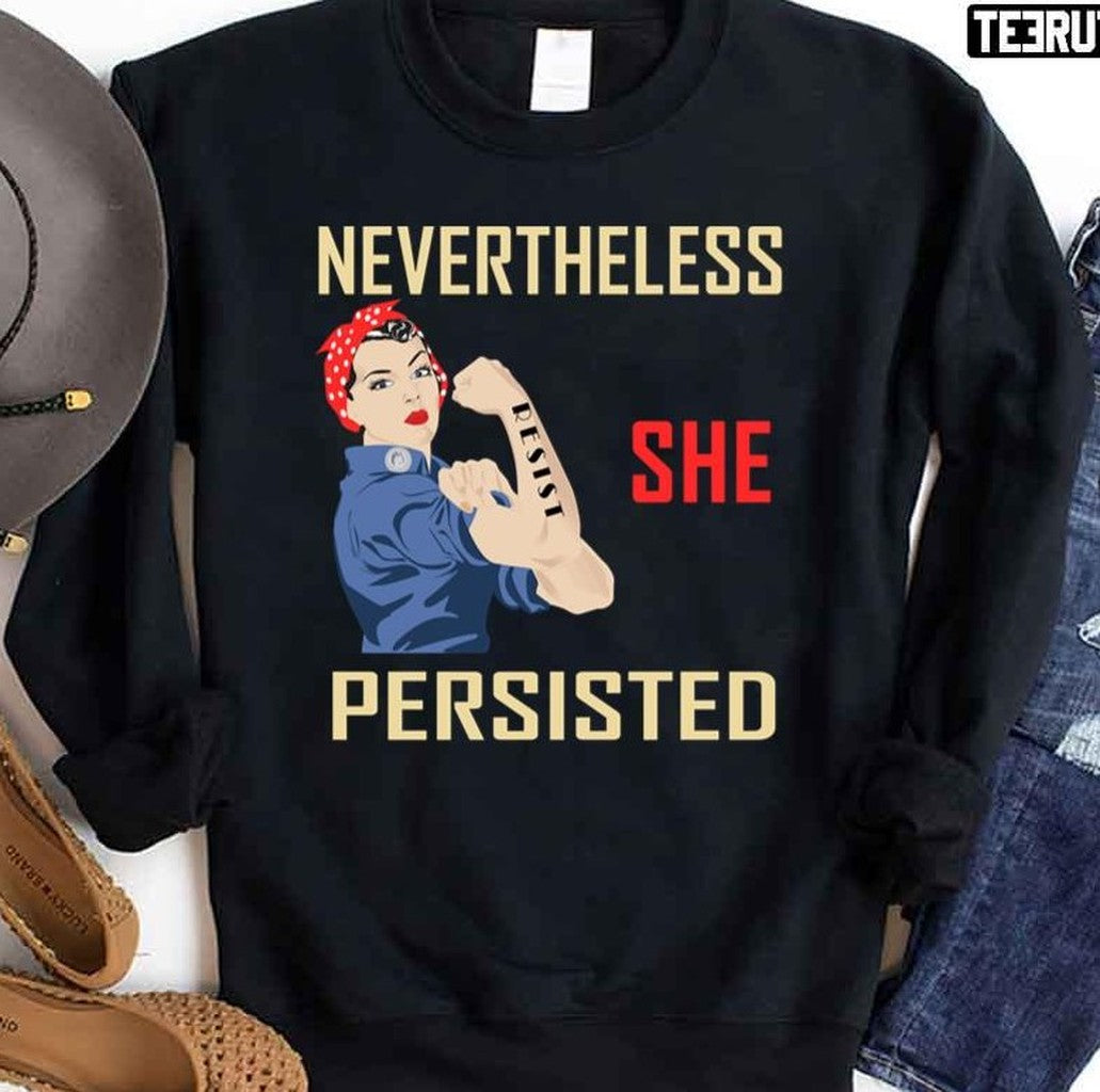 She Persisted Sweatshirt - T-Shirt, Sweatshirt, Hoodie